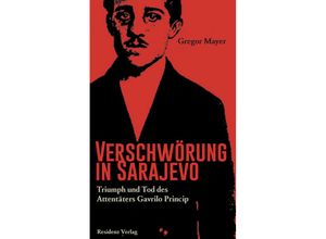 9783701732944 - Verschwörung in Sarajevo - Gregor Mayer Gebunden