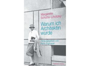 9783701734979 - Warum ich Architektin wurde - Margarete Schütte-Lihotzky Gebunden