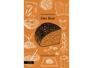 9783701735754 - Dinge des Lebens   Das Brot - Peter Daniell Porsche Gebunden