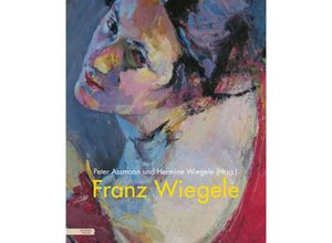 9783701735914 - Franz Wiegele (1887-1944) Gebunden