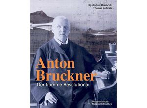 9783701735969 - Anton Bruckner - Der fromme Revolutionär