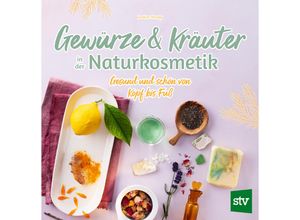 9783702020590 - Gewürze und Kräuter in der Naturkosmetik - Justine Strupp Gebunden