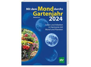 9783702020644 - Mit dem Mond durchs Gartenjahr 2024 - Michel Gros Kartoniert (TB)