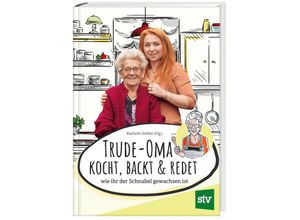 9783702020828 - Trude-Oma kocht backt & redet - Gertrude Lechner Gebunden