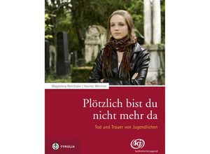 9783702230593 - Plötzlich bist du nicht mehr da - Magdalena Reinthaler Hannes Wechner Kartoniert (TB)