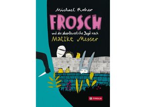 9783702236663 - Frosch und die abenteuerliche Jagd nach Matzke Messer - Michael Roher Gebunden