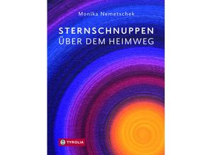 9783702238674 - Sternschnuppen über dem Heimweg - Monika Nemetschek Gebunden