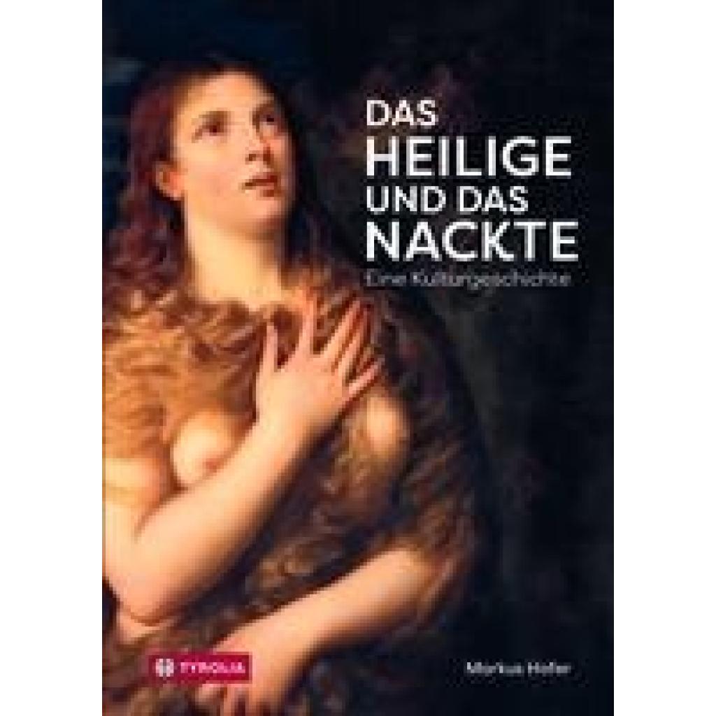 9783702240523 - Hofer Markus Das Heilige und das Nackte