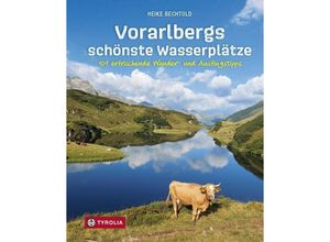 9783702241063 - Vorarlbergs schönste Wasserplätze - Heike Bechtold Kartoniert (TB)