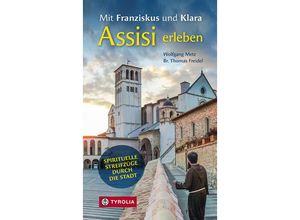 9783702241322 - Mit Franziskus und Klara Assisi erleben - Wolfgang Metz Br Thomas Freidel Kartoniert (TB)