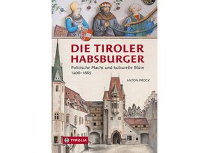 9783702241421 - Die Tiroler Habsburger - Anton Prock Gebunden