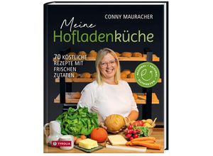 9783702241728 - Meine Hofladenküche - Conny Mauracher Gebunden