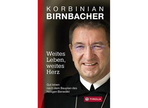 9783702241889 - Weites Leben - weites Herz - Korbinian Birnbacher Gebunden