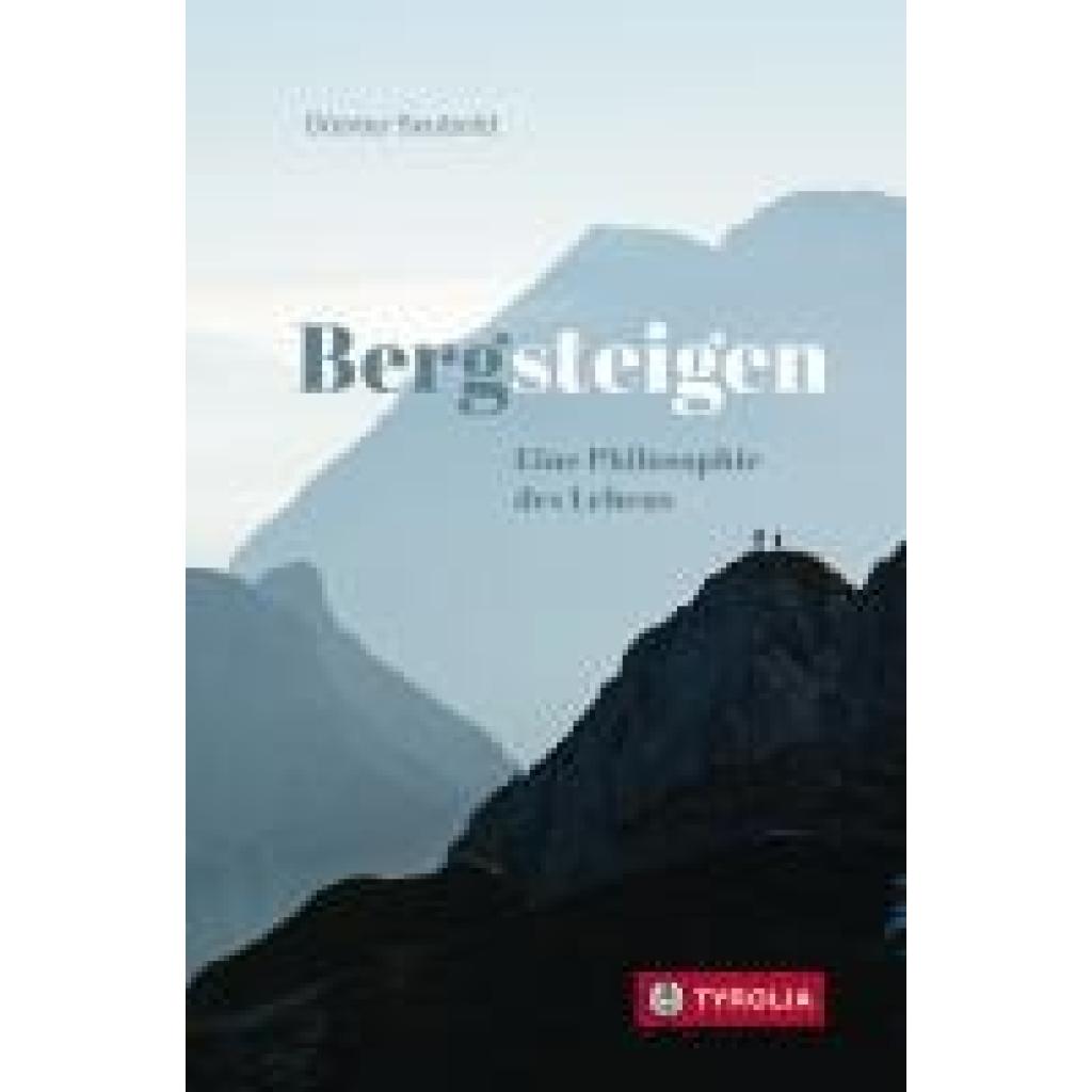 9783702242541 - Seubold Günter Bergsteigen - Eine Philosophie des Lebens