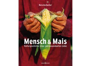 9783702510824 - Mensch & Mais - Nora Aschacher Gebunden