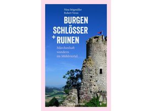 9783702511203 - Burgen Schlösser und Ruinen - Nina Stögmüller Robert Versic Kartoniert (TB)