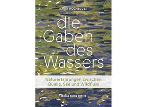 9783702511227 - Die Gaben des Wassers - Karin Hochegger Gebunden