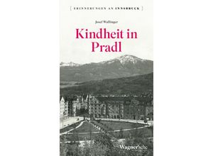 9783703009655 - Kindheit in Pradl - Josef Wallinger Kartoniert (TB)