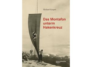 9783703065910 - Das Montafon unterm Hakenkreuz - Michael Kasper Gebunden