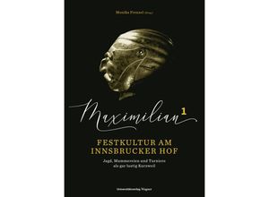 9783703066030 - Maximilian1 - Festkultur am Innsbrucker Hof Gebunden