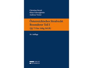 9783704691538 - Österreichisches Strafrecht Besonderer Teil I (§§ 75 bis 168g StGB) - Christian Bertel Klaus Schwaighofer Andreas Venier Kartoniert (TB)