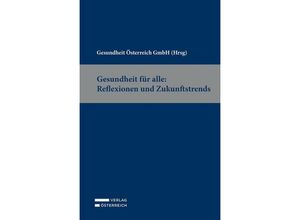 9783704691989 - Gesundheit für alle Reflexionen und Zukunftstrends Gebunden