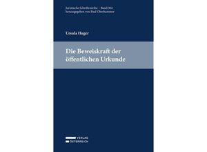 9783704692849 - Die Beweiskraft der öffentlichen Urkunde - Ursula Huger Taschenbuch