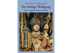 9783705905658 - Der heilige Wolfgang - Peter Pfarl Wolfgang Pfarl Gebunden