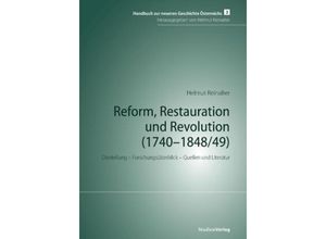 9783706515023 - Reform Restauration und Revolution (1740-1848 49) - Helmut Reinalter Kartoniert (TB)