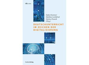 9783706560955 - Deutschunterricht im Zeichen der Digitalisierung Taschenbuch