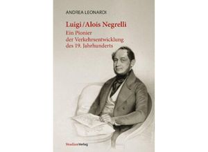 9783706562843 - Luigi Alois Negrelli - Andrea Leonardi Kartoniert (TB)