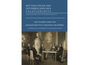 9783706563390 - Die Tagebücher von Johann Baptist Coronini-Cronberg aus seiner Zeit als Erzieher von Kaiser Franz Joseph Gebunden