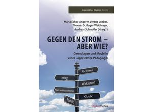 9783706563765 - Gegen den Strom - Aber wie? Kartoniert (TB)