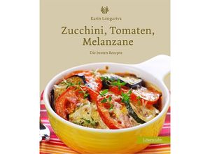 9783706625289 - Zucchini Tomaten Melanzane - Karin Longariva Gebunden