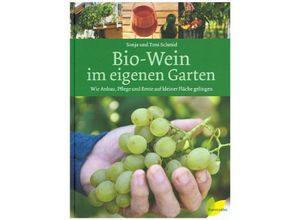 9783706626224 - Bio-Wein im eigenen Garten - Sonja Schmid Toni Schmid Gebunden