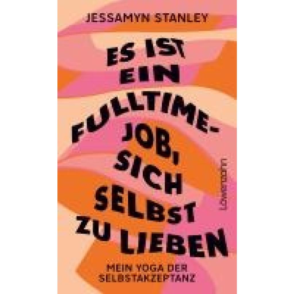 9783706629942 - Stanley Jessamyn Es ist ein Fulltime-Job sich selbst zu lieben