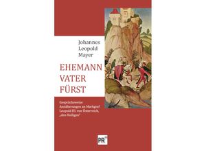 9783706912266 - EHEMANN - VATER - FÜRST - Johannes Leopold Mayer Kartoniert (TB)