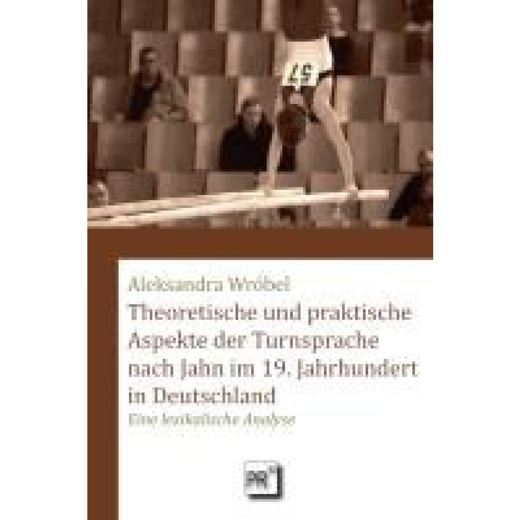9783706912563 - Wróbel Aleksandra Theoretische und praktische Aspekte der Turnsprache nach Jahn im 19 Jahrhundert in Deutschland