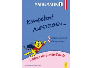 9783707418323 - Kompetent Aufsteigen MathematikTl1 - Helga Wagner Günther Wagner Kartoniert (TB)