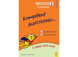 9783707418934 - Kompetent Aufsteigen   Kompetent Aufsteigen Deutsch GrammatikTl3 - Margit Pieler Günter Schicho Kartoniert (TB)