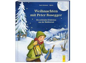 9783707420180 - Weihnachten mit Peter Rosegger - Karin Ammerer Gebunden