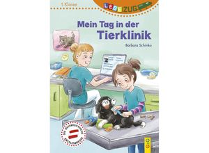 9783707425772 - LESEZUG 1 Klasse Mein Tag in der Tierklinik - Barbara Schinko Gebunden