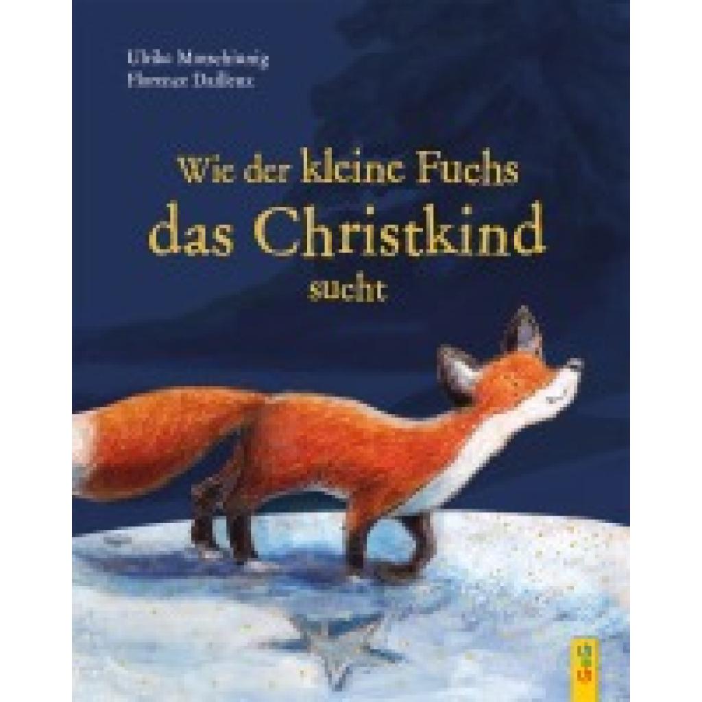 9783707426373 - Motschiunig Ulrike Wie der kleine Fuchs das Christkind sucht - Jubiläumsausgabe