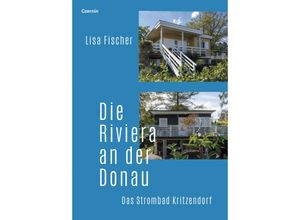 9783707608366 - Die Riviera an der Donau - Lisa Fischer Gebunden