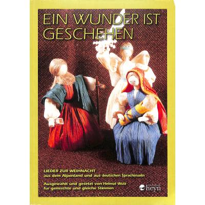 9783708400693 - Ein Wunder ist geschehen - Lieder zur Weihnacht aus dem Alpenland