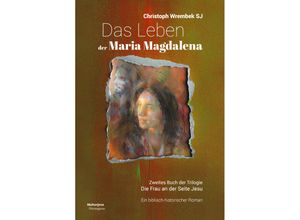 9783708612713 - Das Leben der Maria Magdalena - Christoph Wrembek Gebunden