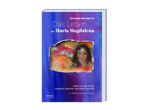 9783708613147 - Das Leben der Maria Magdalena - Christoph Wrembek Gebunden