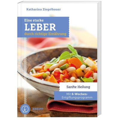 9783708807423 - Eine starke Leber durch richtige Ernährung - Katharina Ziegelbauer Kartoniert (TB)