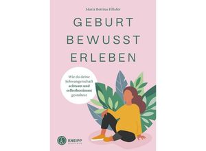 9783708807829 - Geburt bewusst erleben - Maria-Bettina Fillafer Kartoniert (TB)