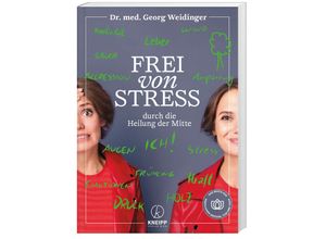 9783708807973 - Frei von Stress durch die Heilung der Mitte - Georg Weidinger Kartoniert (TB)